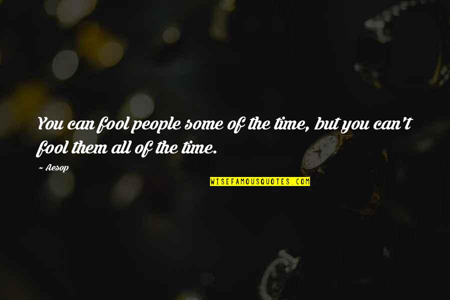 Whitneys Tutorials Quotes By Aesop: You can fool people some of the time,