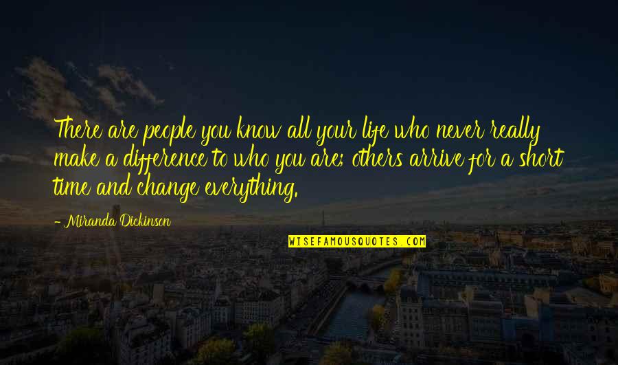 Who Are You Really Quotes By Miranda Dickinson: There are people you know all your life