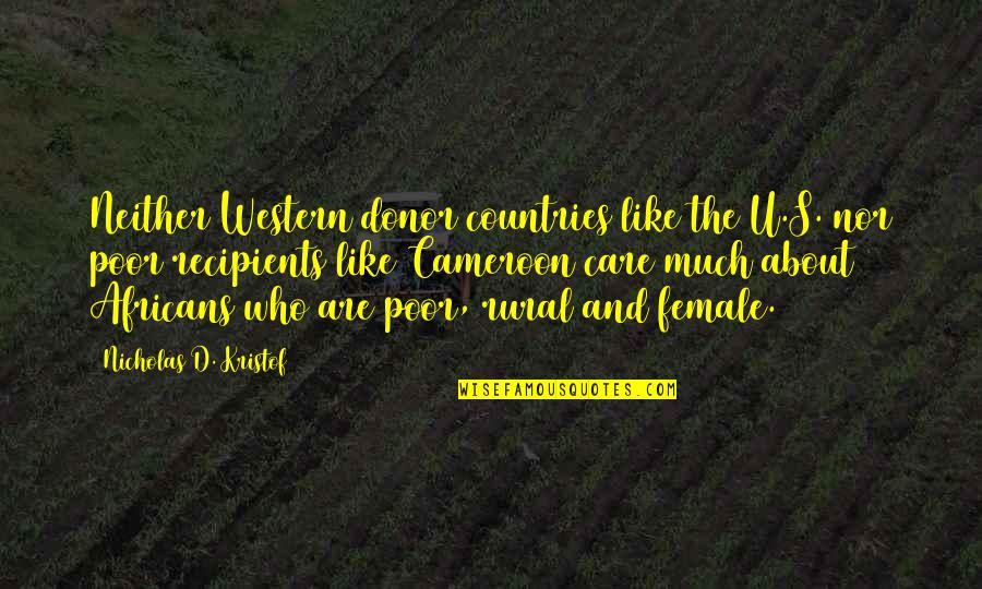 Who U Are Quotes By Nicholas D. Kristof: Neither Western donor countries like the U.S. nor