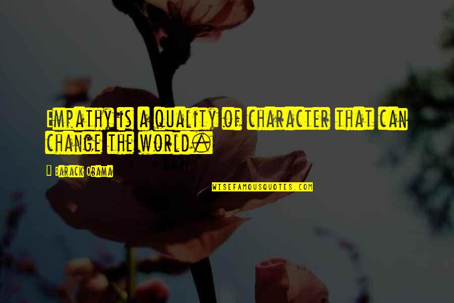 Whoopdedoo Quotes By Barack Obama: Empathy is a quality of character that can