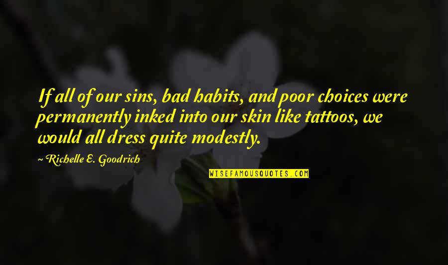 Why Choose Me Quotes By Richelle E. Goodrich: If all of our sins, bad habits, and