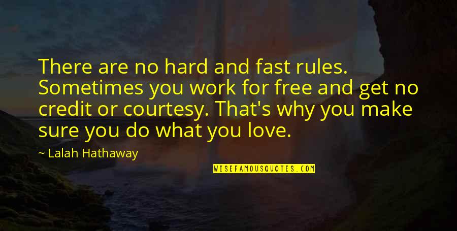 Why Do We Work Quotes By Lalah Hathaway: There are no hard and fast rules. Sometimes