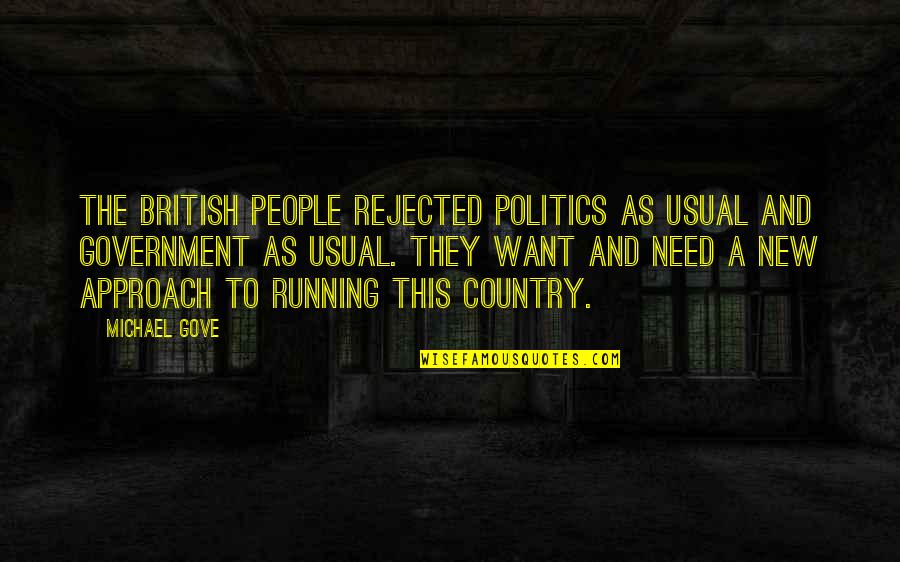 Why Education Is Good Quotes By Michael Gove: The British people rejected politics as usual and