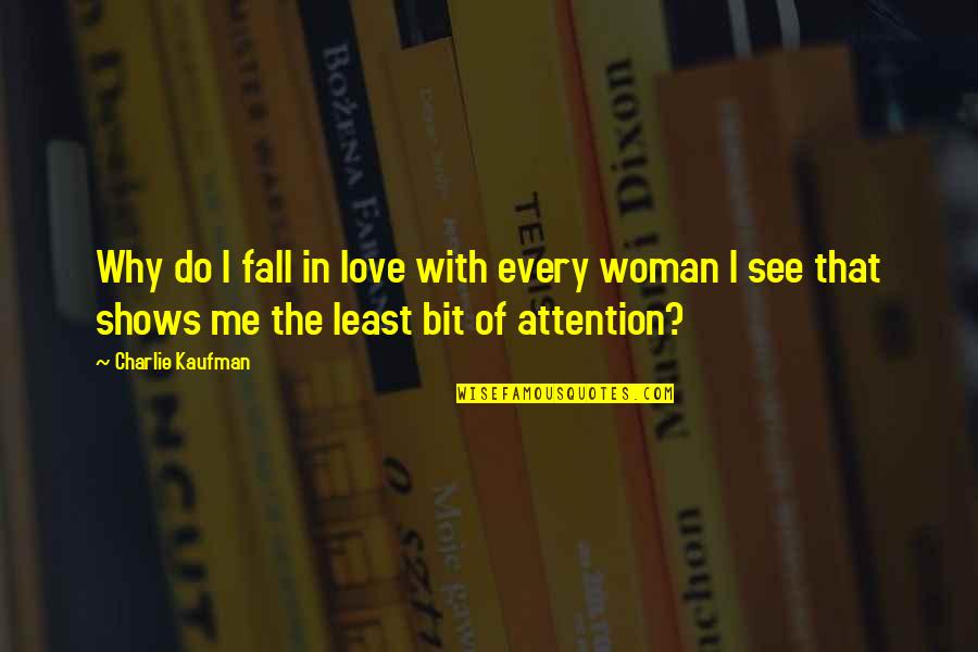 Why Fall In Love Quotes By Charlie Kaufman: Why do I fall in love with every