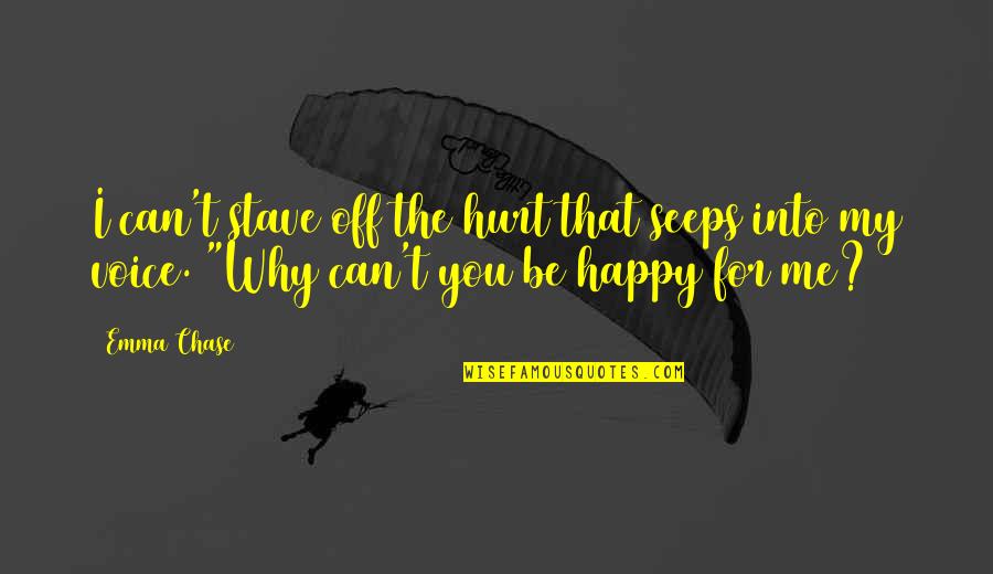 Why Hurt Me Quotes By Emma Chase: I can't stave off the hurt that seeps