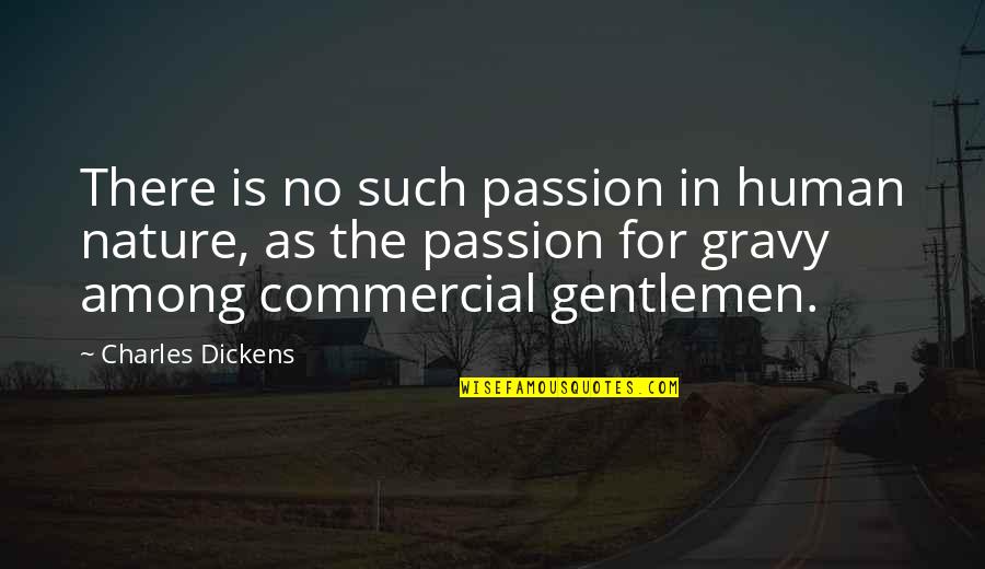 Why She Is Amazing Quotes By Charles Dickens: There is no such passion in human nature,