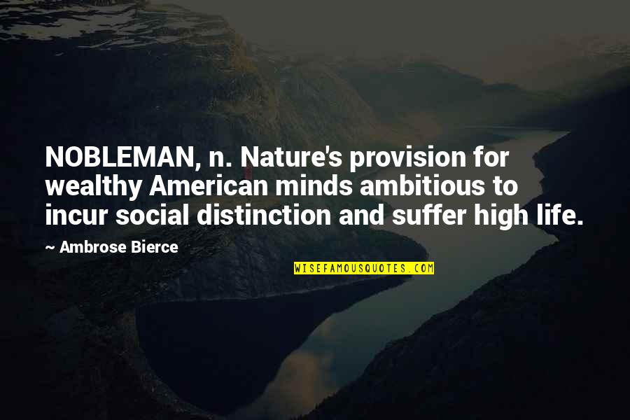 Widick Golf Quotes By Ambrose Bierce: NOBLEMAN, n. Nature's provision for wealthy American minds