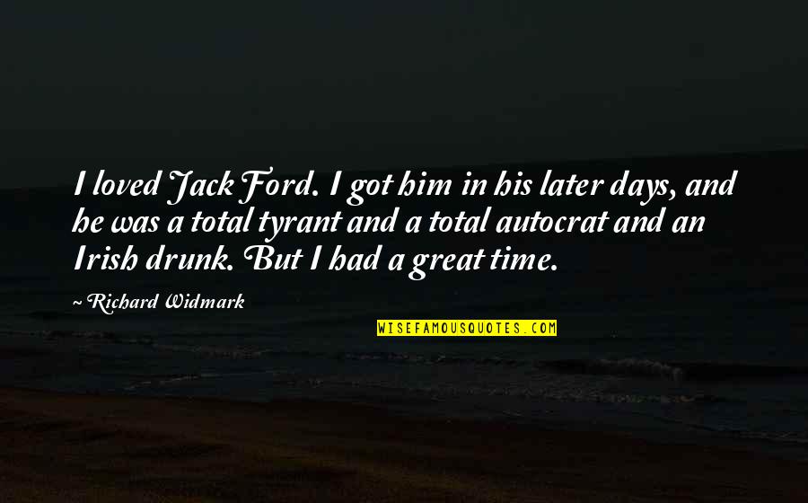 Widmark Quotes By Richard Widmark: I loved Jack Ford. I got him in