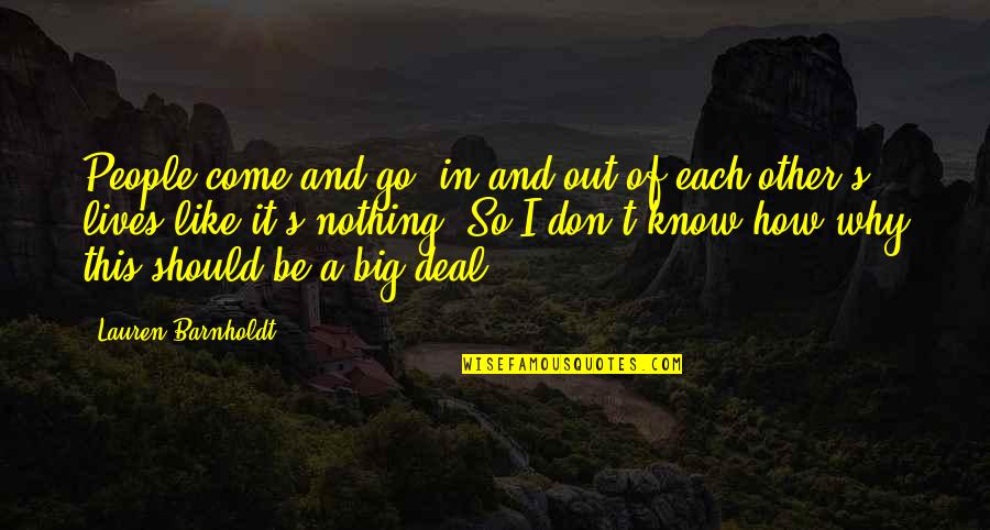 Widowers Support Quotes By Lauren Barnholdt: People come and go, in and out of