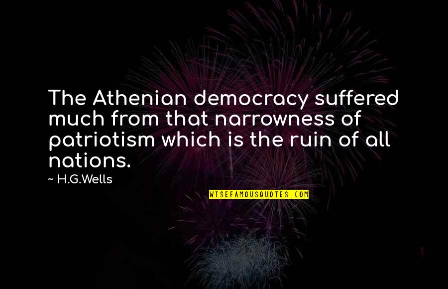 Wikipedia Hamlet Quotes By H.G.Wells: The Athenian democracy suffered much from that narrowness