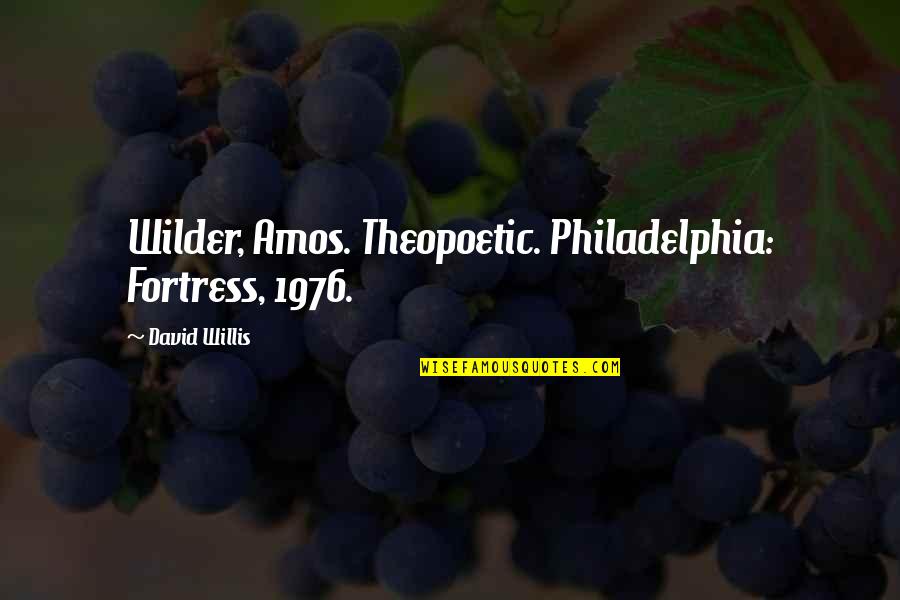 Wilder Than Quotes By David Willis: Wilder, Amos. Theopoetic. Philadelphia: Fortress, 1976.