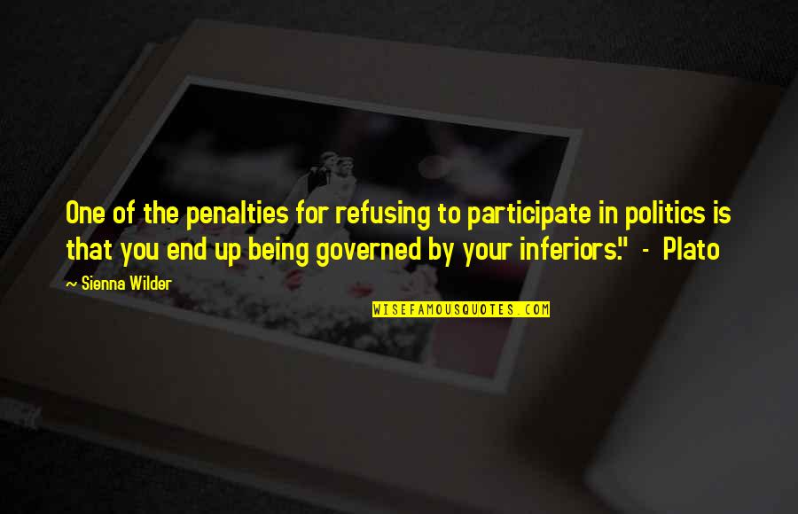 Wilder Than Quotes By Sienna Wilder: One of the penalties for refusing to participate