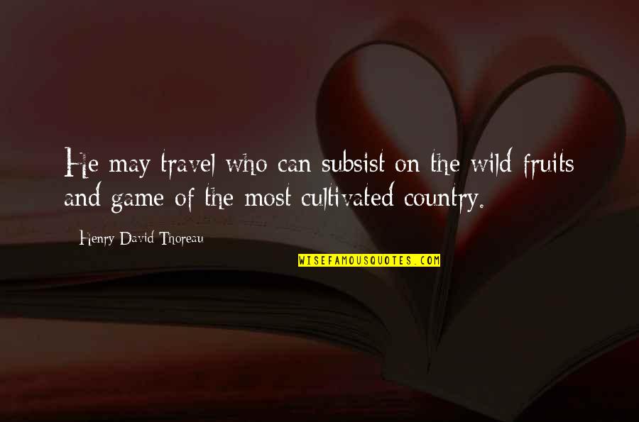 Wildwoods Realty Quotes By Henry David Thoreau: He may travel who can subsist on the