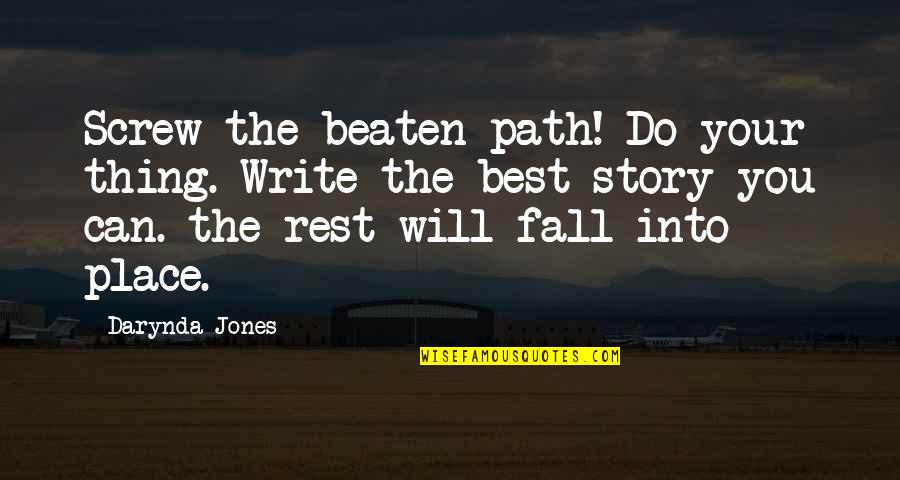 Will Do The Best Quotes By Darynda Jones: Screw the beaten path! Do your thing. Write