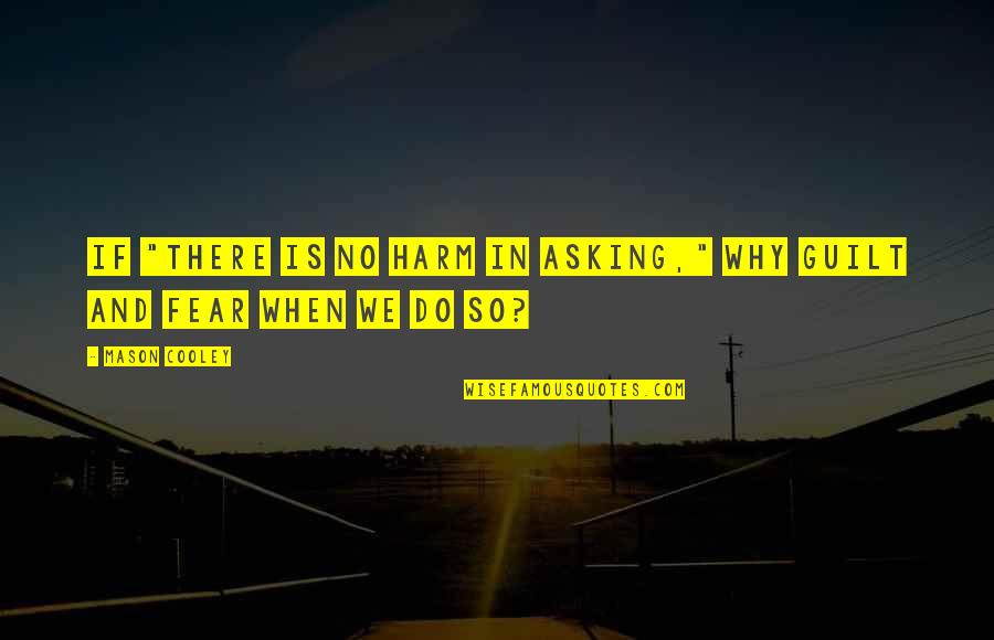 Will Find Love Again Quotes By Mason Cooley: If "there is no harm in asking," why