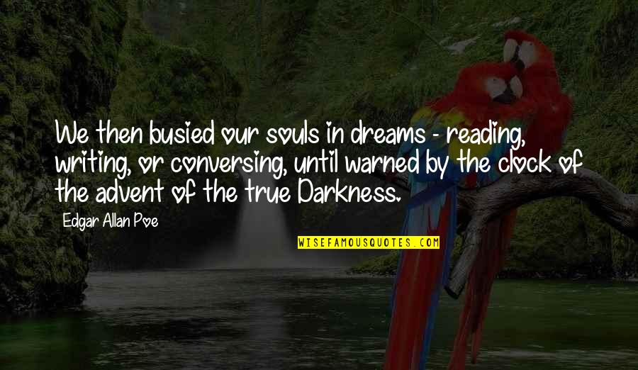 William Herndon Quotes By Edgar Allan Poe: We then busied our souls in dreams -