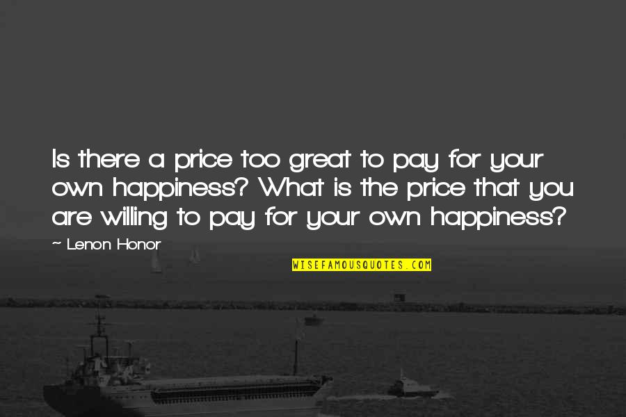 Willing To Pay The Price Quotes By Lenon Honor: Is there a price too great to pay