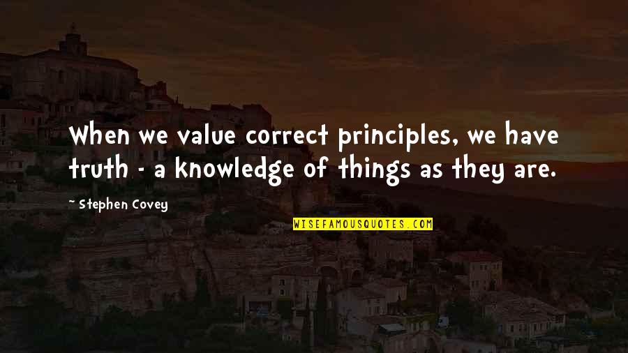 Wilton Gregory Quotes By Stephen Covey: When we value correct principles, we have truth