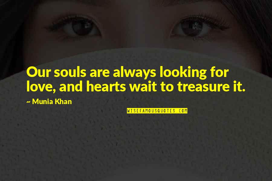 Window Cleaning Funny Quotes By Munia Khan: Our souls are always looking for love, and