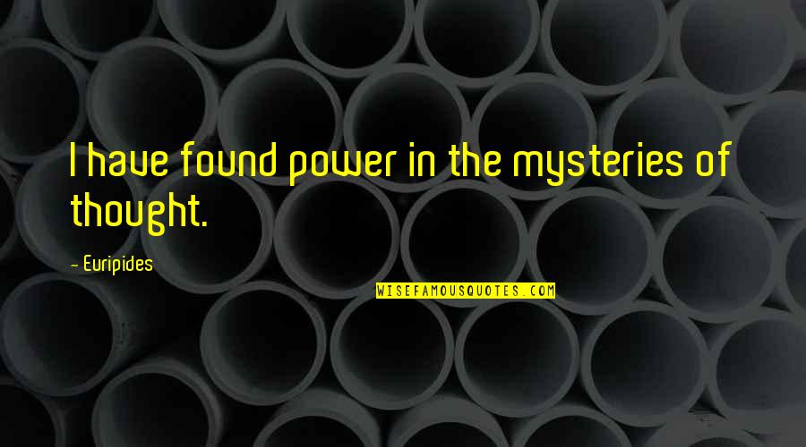 Wine And Dine Quotes By Euripides: I have found power in the mysteries of