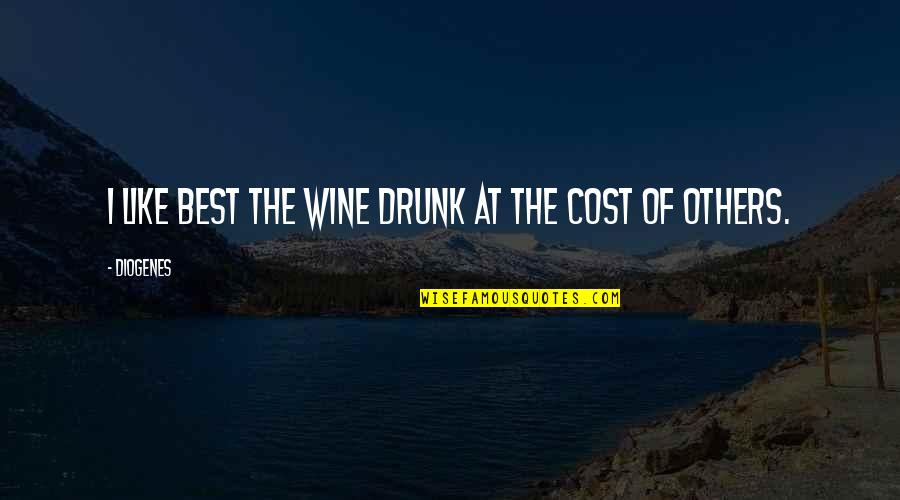 Wine Drunk Quotes By Diogenes: I like best the wine drunk at the