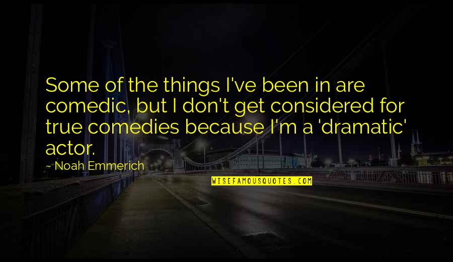 Wine T Shirts Quotes By Noah Emmerich: Some of the things I've been in are