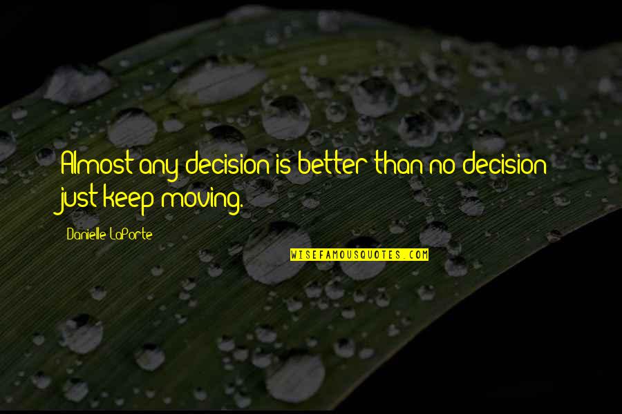 Winging Quotes By Danielle LaPorte: Almost any decision is better than no decision