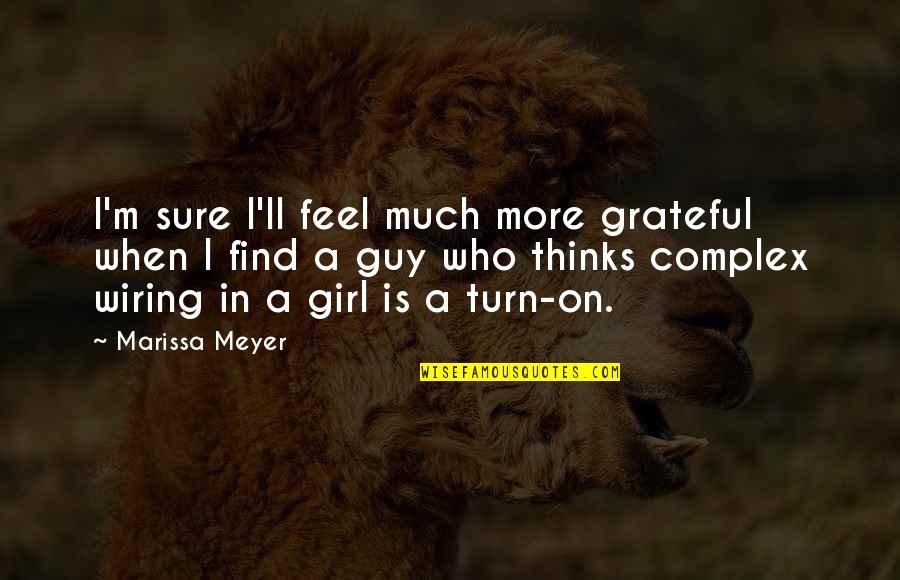 Wings Theater Quotes By Marissa Meyer: I'm sure I'll feel much more grateful when