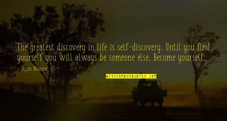 Wings Theater Quotes By Myles Munroe: The greatest discovery in life is self-discovery. Until