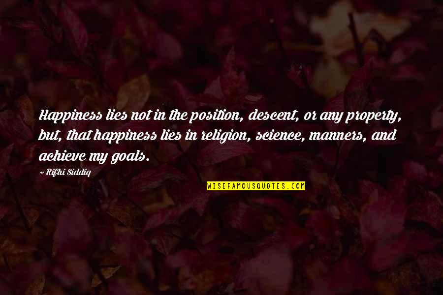 Winlove Suasin Quotes By Rifhi Siddiq: Happiness lies not in the position, descent, or