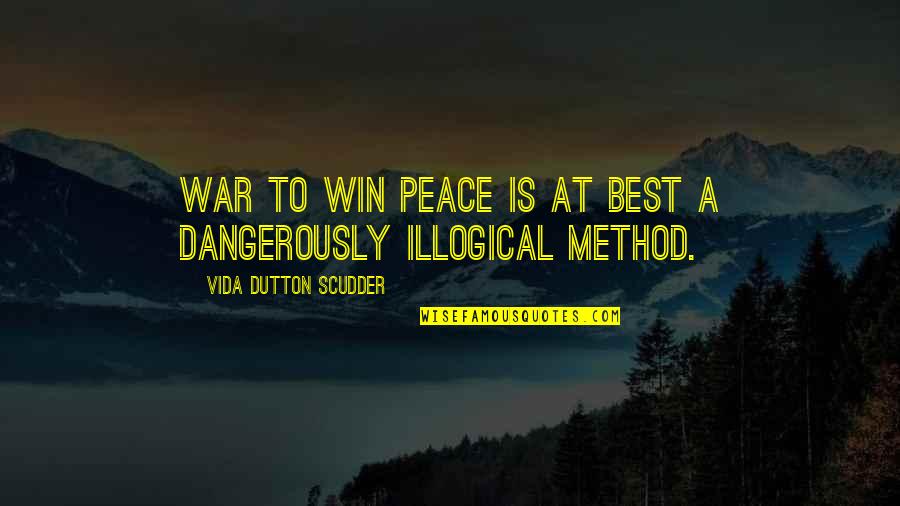 Winning A War Quotes By Vida Dutton Scudder: War to win peace is at best a