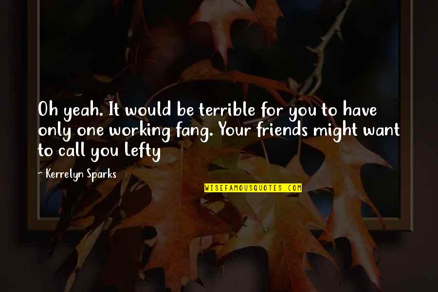 Winter Fun Quotes By Kerrelyn Sparks: Oh yeah. It would be terrible for you