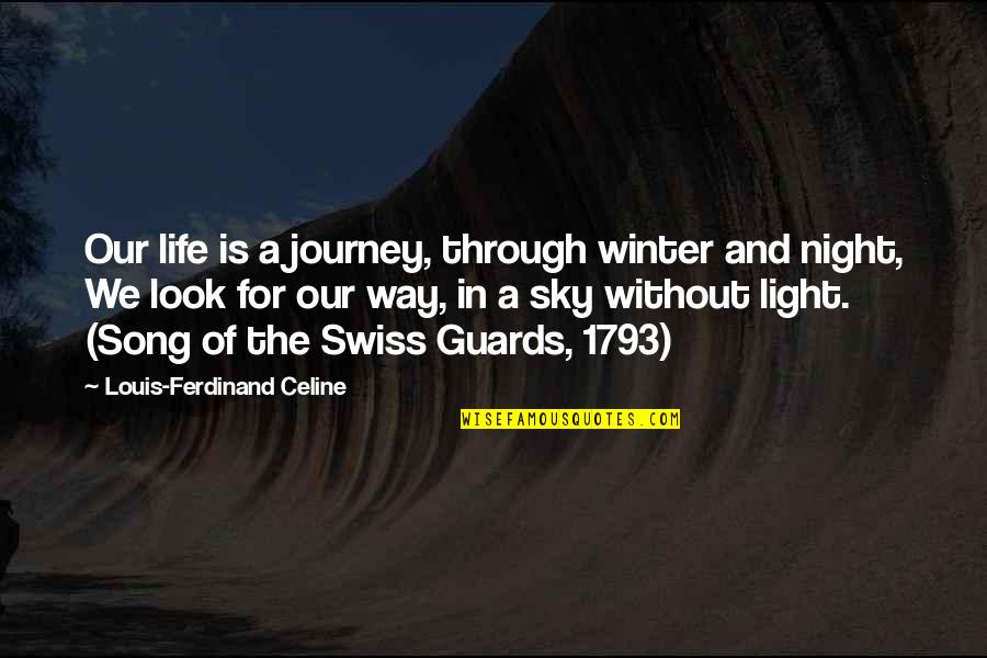 Winter Light Quotes By Louis-Ferdinand Celine: Our life is a journey, through winter and