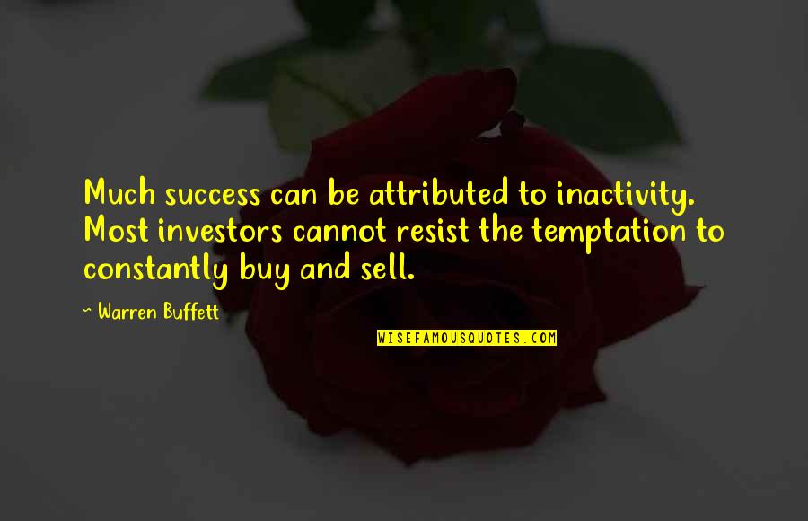 Winter Tale Beverly Quotes By Warren Buffett: Much success can be attributed to inactivity. Most