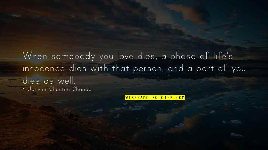 Wisdom Humor Quotes By Janvier Chouteu-Chando: When somebody you love dies, a phase of