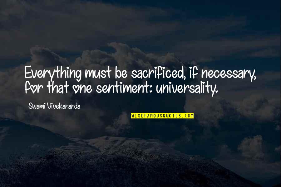 Wise Mari Quotes By Swami Vivekananda: Everything must be sacrificed, if necessary, for that