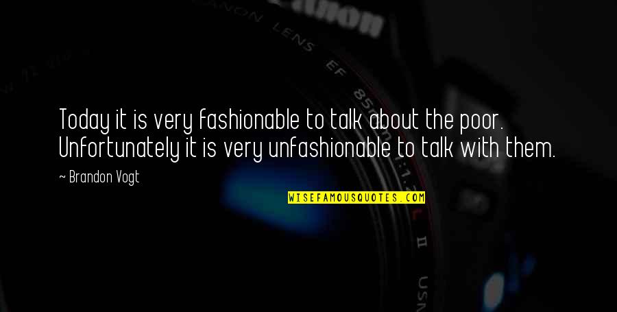 Wishfully Quotes By Brandon Vogt: Today it is very fashionable to talk about