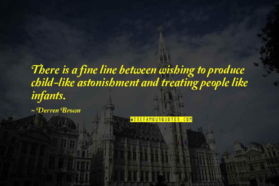 Wishing You The Best Quotes By Derren Brown: There is a fine line between wishing to