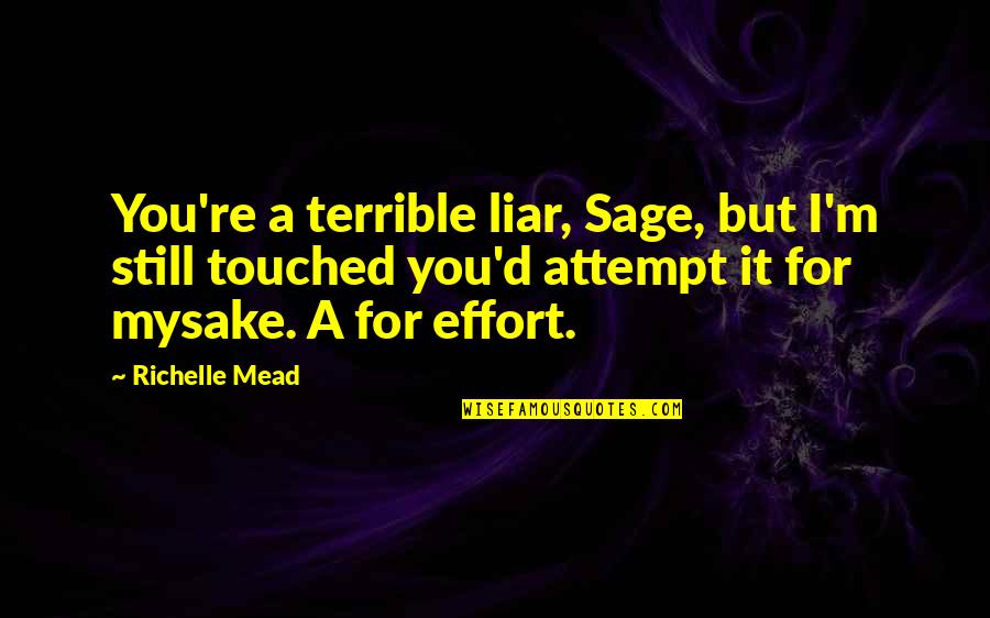 Wittkowski Covid Quotes By Richelle Mead: You're a terrible liar, Sage, but I'm still