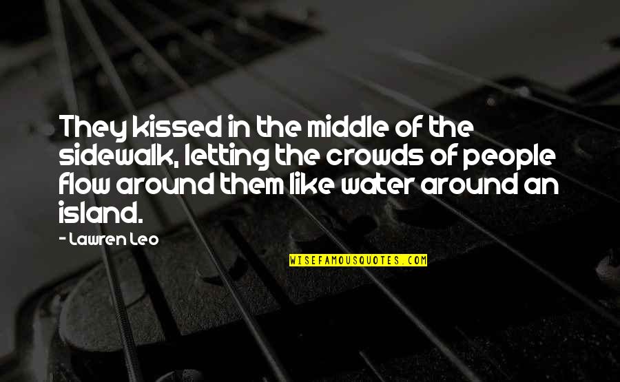 Woem Quotes By Lawren Leo: They kissed in the middle of the sidewalk,