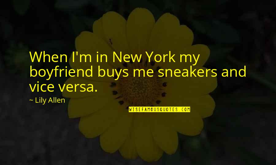 Wolf Snake Venomous Quotes By Lily Allen: When I'm in New York my boyfriend buys