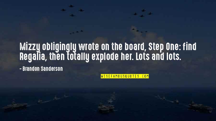 Wolfpack Book Quotes By Brandon Sanderson: Mizzy obligingly wrote on the board, Step One: