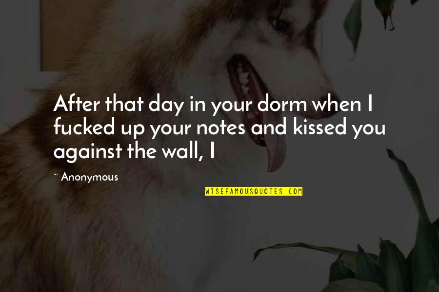 Wolfskill Eucalyptus Quotes By Anonymous: After that day in your dorm when I