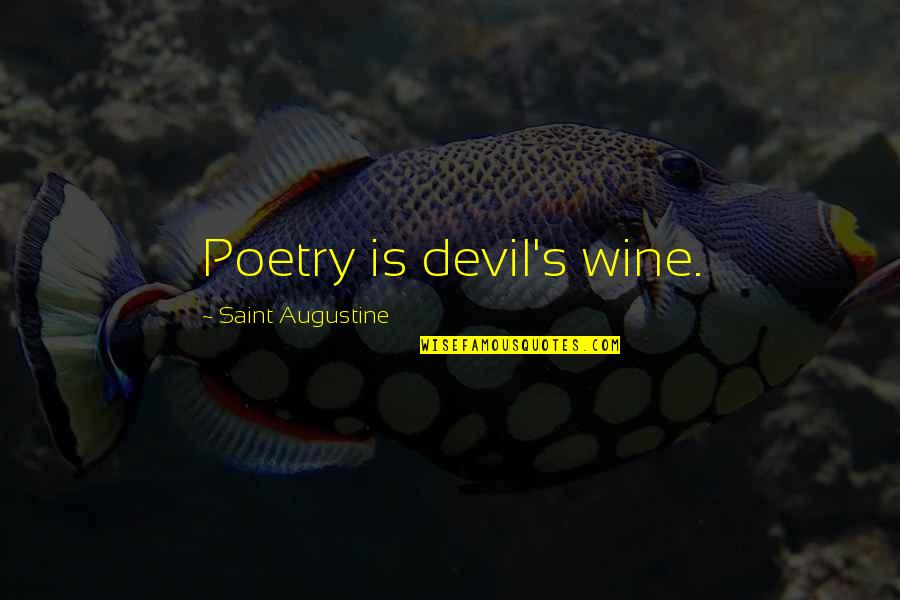 Wolitzer The Interestings Quotes By Saint Augustine: Poetry is devil's wine.