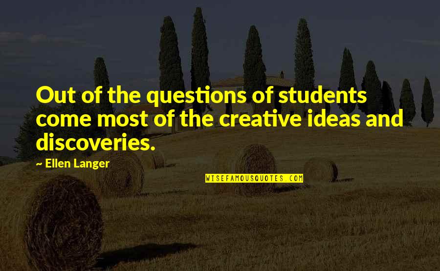 Wollten Praeteritum Quotes By Ellen Langer: Out of the questions of students come most