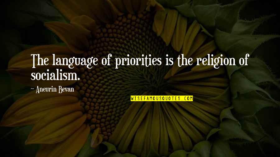 Woman Has 44 Quotes By Aneurin Bevan: The language of priorities is the religion of
