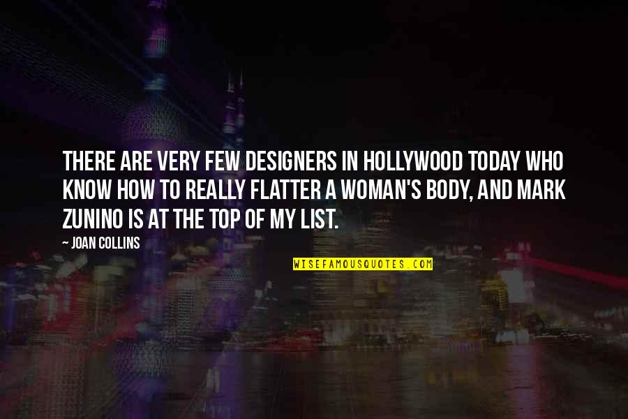 Woman On Top Quotes By Joan Collins: There are very few designers in Hollywood today