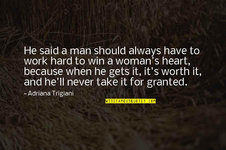 Woman S Heart Quotes By Adriana Trigiani: He said a man should always have to