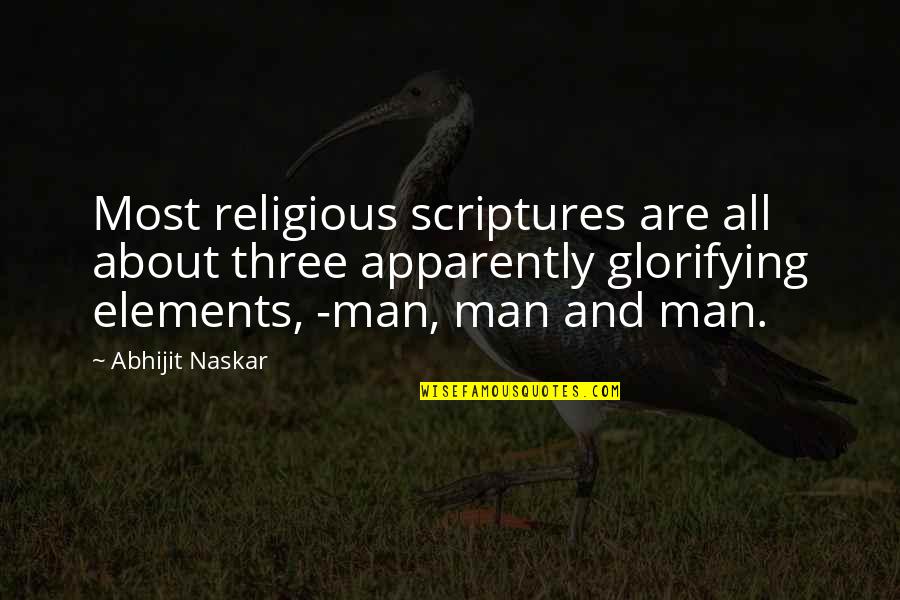 Women Empowerment Empowerment Quotes By Abhijit Naskar: Most religious scriptures are all about three apparently