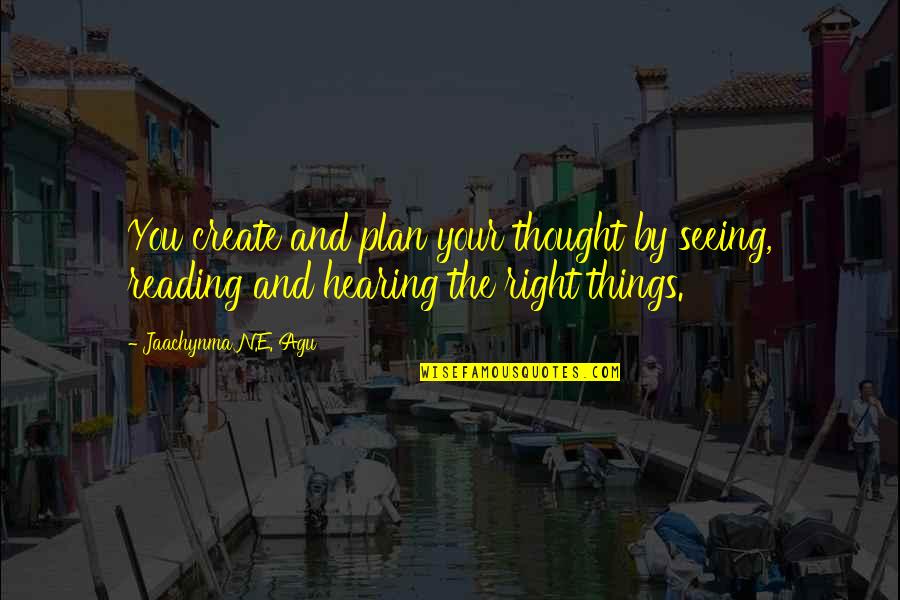 Women Reading Quotes By Jaachynma N.E. Agu: You create and plan your thought by seeing,